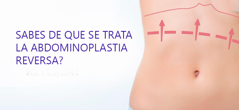 Abdominoplastia Reversa